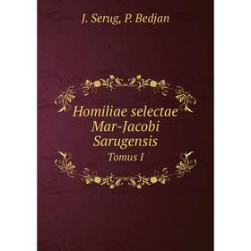 

Книга Homiliae selectae Mar-Jacobi Sarugensis. Tomus I. J. Serug, P. Bedjan