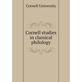 

Книга Cornell studies in classical philology. Cornell University