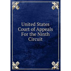 

Книга United States Court of Appeals For the Ninth Circuit