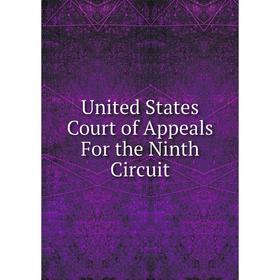 

Книга United States Court of Appeals For the Ninth Circuit