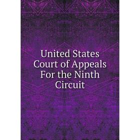 

Книга United States Court of Appeals For the Ninth Circuit