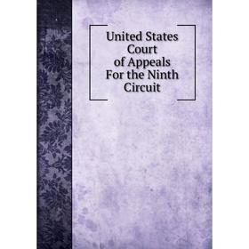 

Книга United States Court of Appeals For the Ninth Circuit