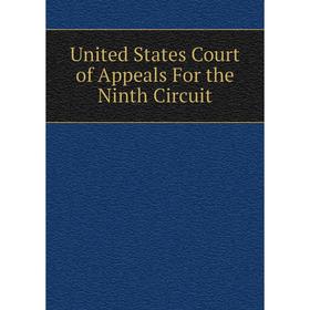 

Книга United States Court of Appeals For the Ninth Circuit