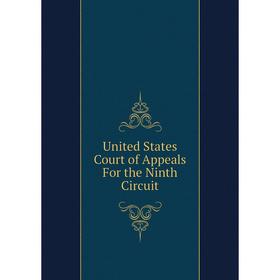 

Книга United States Court of Appeals For the Ninth Circuit