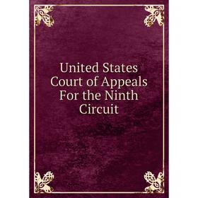 

Книга United States Court of Appeals For the Ninth Circuit