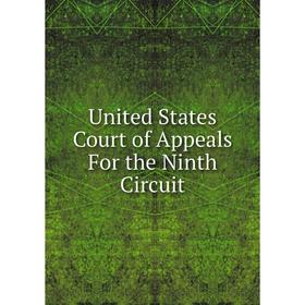 

Книга United States Court of Appeals For the Ninth Circuit