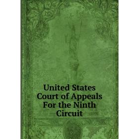 

Книга United States Court of Appeals For the Ninth Circuit