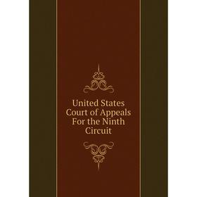 

Книга United States Court of Appeals For the Ninth Circuit