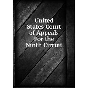 

Книга United States Court of Appeals For the Ninth Circuit