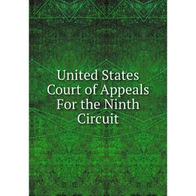 

Книга United States Court of Appeals For the Ninth Circuit