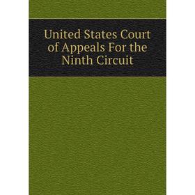 

Книга United States Court of Appeals For the Ninth Circuit