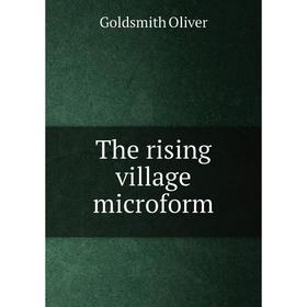 

Книга The rising village microform. Goldsmith Oliver