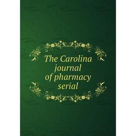 

Книга The Carolina journal of pharmacy serial