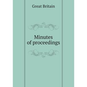 

Книга Minutes of proceedings