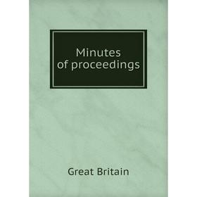 

Книга Minutes of proceedings