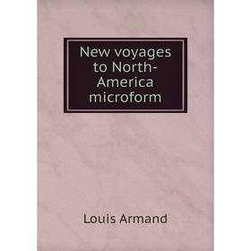

Книга New voyages to North-America microform
