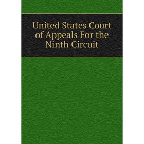 

Книга United States Court of Appeals For the Ninth Circuit
