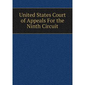 

Книга United States Court of Appeals For the Ninth Circuit