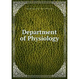 

Книга Department of Physiology. Columbia University. Dept. of Physiology