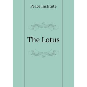 

Книга The Lotus. Peace Institute