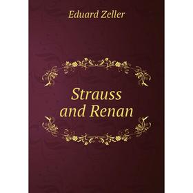 

Книга Strauss and Renan. E. Zeller