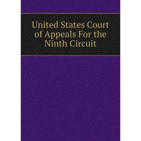 

Книга United States Court of Appeals For the Ninth Circuit