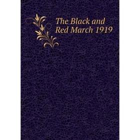 

Книга The Black and Red March 1919