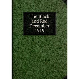 

Книга The Black and Red December 1919