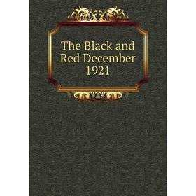 

Книга The Black and Red December 1921