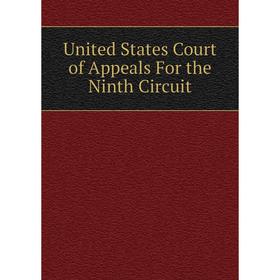 

Книга United States Court of Appeals For the Ninth Circuit