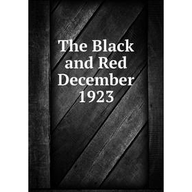 

Книга The Black and Red December 1923