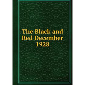 

Книга The Black and Red December 1928