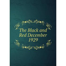 

Книга The Black and Red December 1929