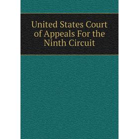 

Книга United States Court of Appeals For the Ninth Circuit