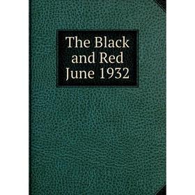 

Книга The Black and Red June 1932