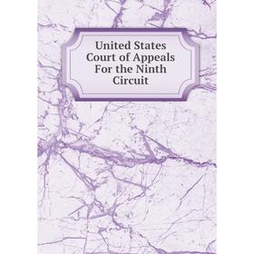 

Книга United States Court of Appeals For the Ninth Circuit