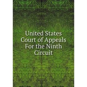 

Книга United States Court of Appeals For the Ninth Circuit