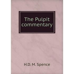 

Книга The Pulpit commentary. H.D. M. Spence