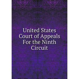 

Книга United States Court of Appeals For the Ninth Circuit