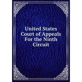 

Книга United States Court of Appeals For the Ninth Circuit