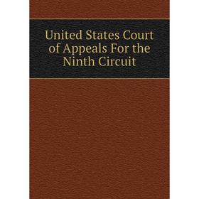 

Книга United States Court of Appeals For the Ninth Circuit