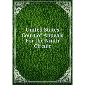 

Книга United States Court of Appeals For the Ninth Circuit