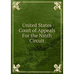 

Книга United States Court of Appeals For the Ninth Circuit