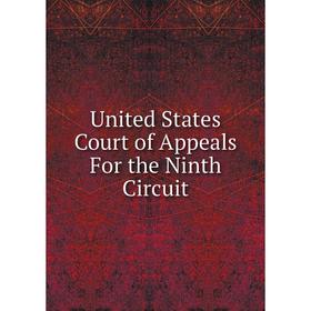 

Книга United States Court of Appeals For the Ninth Circuit
