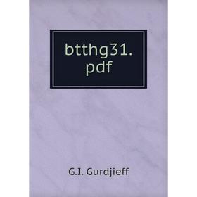 

Книга Btthg31.pdf. G.I. Gurdjieff