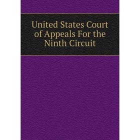 

Книга United States Court of Appeals For the Ninth Circuit