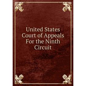 

Книга United States Court of Appeals For the Ninth Circuit