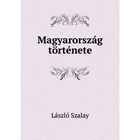 

Книга Magyarország története