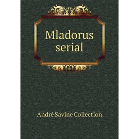 

Книга Mladorus serial