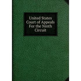 

Книга United States Court of Appeals For the Ninth Circuit